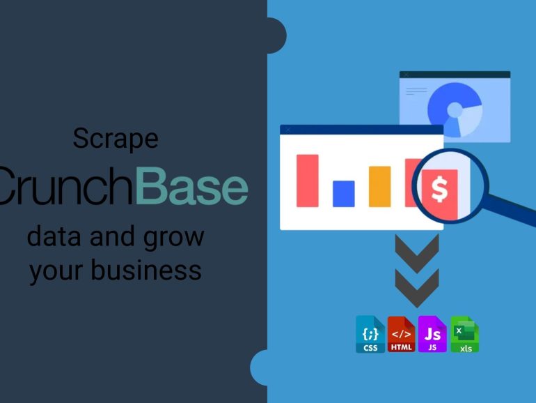 Scraping Crunchbase Data and Grow your Business